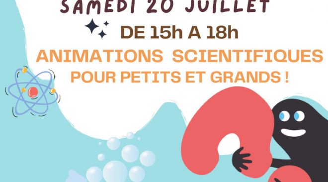 Vendredi 19 et samedi 20 juillet de 15h à 18h : animations scientifiques au P’Tit Local